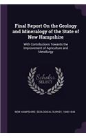 Final Report On the Geology and Mineralogy of the State of New Hampshire