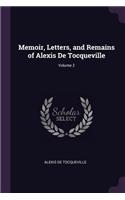 Memoir, Letters, and Remains of Alexis De Tocqueville; Volume 2