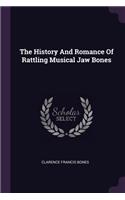 History And Romance Of Rattling Musical Jaw Bones