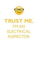 TRUST ME, I'M AN ELECTRICAL INSPECTOR AFFIRMATIONS WORKBOOK Positive Affirmations Workbook. Includes: Mentoring Questions, Guidance, Supporting You.