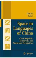 Space in Languages of China: Cross-Linguistic, Synchronic and Diachronic Perspectives