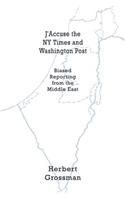 J'Accuse the NY Times and Washington Post