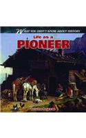 Life as a Pioneer: (What You Didn't Know about History)