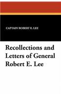 Recollections and Letters of General Robert E. Lee