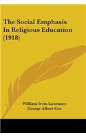 The Social Emphasis In Religious Education (1918)