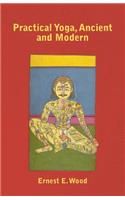 Practical Yoga, Ancient and Modern