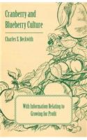 Cranberry and Blueberry Culture - With Information Relating to Growing for Profit