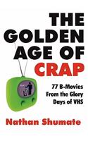 The Golden Age of Crap