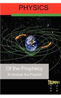 Physics of the Prophecy