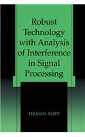Robust Technology with Analysis of Interference in Signal Processing