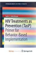 HIV Treatments as Prevention (TasP)