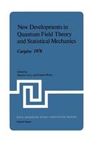 New Developments in Quantum Field Theory and Statistical Mechanics Cargèse 1976