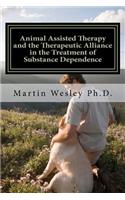 Animal Assisted Therapy and the Therapeutic Alliance in the Treatment of Substance Dependence
