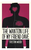 The Wanton Life of My Friend Dave