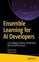 Ensemble Learning For Ai Developers Learn Bagging, Stacking, And Boosting Methods With Use Cases