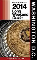 Washington, D.C. - Delaplaine's 2014 Long Weekend Guide