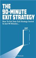 90 Minute Exit Strategy