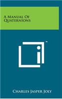A Manual of Quaternions