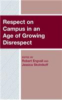 Respect on Campus in an Age of Growing Disrespect