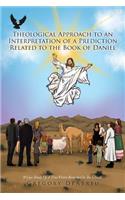 Theological Approach to an Interpretation of a Prediction Related to the Book of Daniel