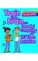 Train Your Brain with Parallel Computing and If/Then Activities