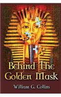 Behind the Golden Mask