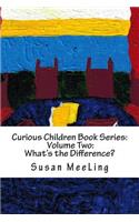 Curious Children Book Series Volume Two: What's the Difference?(3 The Curious Children Book Series By: (Reverend) Susan Meeling)