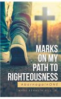 Marks On My Path To Righteousness
