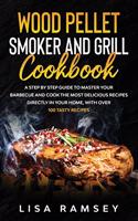 Wood Pellet Smoker and Grill Cookbook