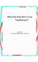 Who Put that Hair in my Toothbrush? Novel Unit