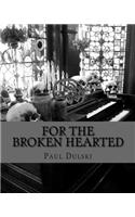 For the Broken Hearted