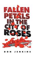 Fallen Petals in the City of Roses