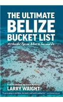 The Ultimate Belize Bucket List