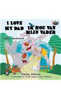 I Love My Dad - Ik hou van mijn vader: English Dutch Bilingual Edition