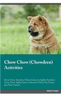 Chow Chow Chowdren Activities Chow Chow Activities (Tricks, Games & Agility) Includes: Chow Chow Agility, Easy to Advanced Tricks, Fun Games, plus New Content