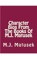 Character Bio's From the Books of M. J. Matusek