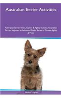 Australian Terrier Activities Australian Terrier Tricks, Games & Agility. Includes