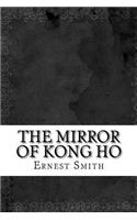 The Mirror of Kong Ho