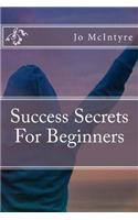 Success Secrets for Beginners