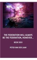 The Federation will alway be the Federation, however...: (11 Uvanda and the Federation)