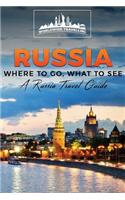 Russia: Where To Go, What To See - A Russia Travel Guide