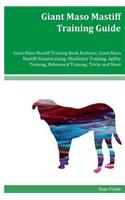 Giant Maso Mastiff Training Guide Giant Maso Mastiff Training Book Features