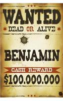 Benjamin Wanted Dead Or Alive Cash Reward $100,000,000: Western Name Notebook Journal