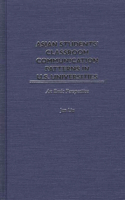 Asian Students' Classroom Communication Patterns in U.S. Universities: An Emic Perspective(Food Preservation Technology Series)