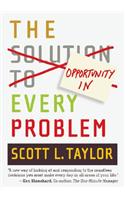 Opportunity in Every Problem, The