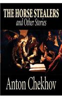 The Horse Stealers and Other Stories by Anton Chekhov, Fiction, Classics, Literary, Short Stories