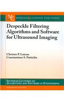 Despeckle Filtering Algorithms and Software for Ultrasound Imaging