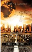 Complete Layman's Guide To End Times Prophecy A Biblical Perspective