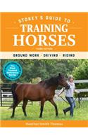 Storey's Guide to Training Horses, 3rd Edition: Ground Work, Driving, Riding
