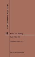 Code of Federal Regulations Title 12, Banks and Banking, Parts 200-219, 2019: (Code of Federal Regulations)